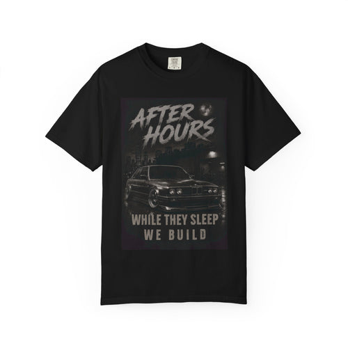 DAW After Hours Car Crew T-Shirt — "After Hours: While They Sleep We Build" Automotive Tee